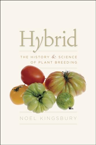 Hybrid: The History and Science of Plant Breeding: The History & Science of Plant Breeding von University of Chicago Press